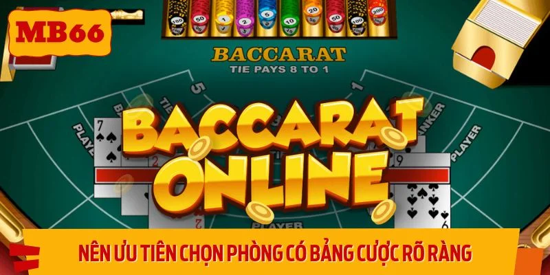 Nên ưu tiên chọn phòng có bảng cược rõ ràng