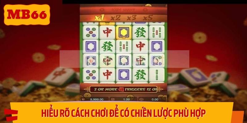 Hiểu rõ cách chơi nổ hũ mạt chược để có chiến lược phù hợp