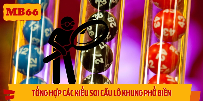 Soi cầu có nhiều hình thức đa dạng