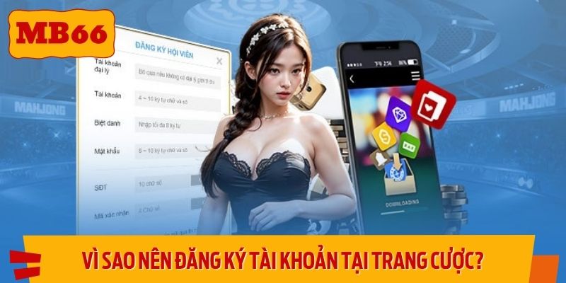 Vì sao nên đăng ký tài khoản tại trang cược?